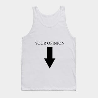 YOUR OPINION Tank Top